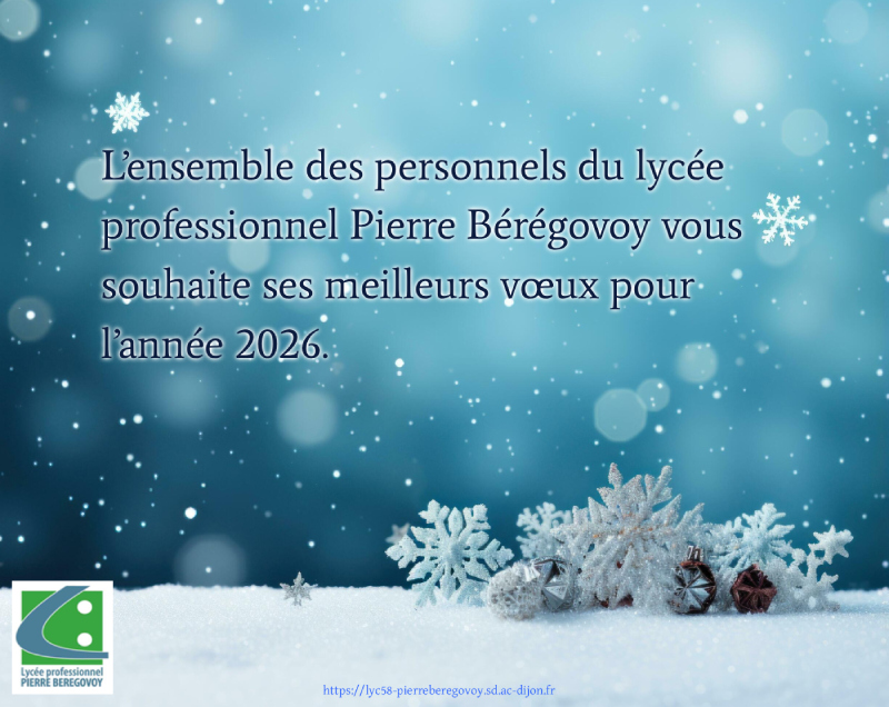 L'ensemble des personnels du lycée professionnel Pierre Bérégovoy vous souhaite ses meilleurs vœux pour l'année 2026.